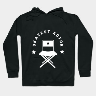 Okayest Actor Hoodie